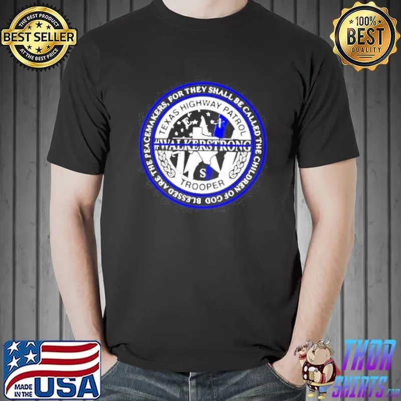 Texas highway patrol trooper walker strong blessed are the peacemakers Unisex