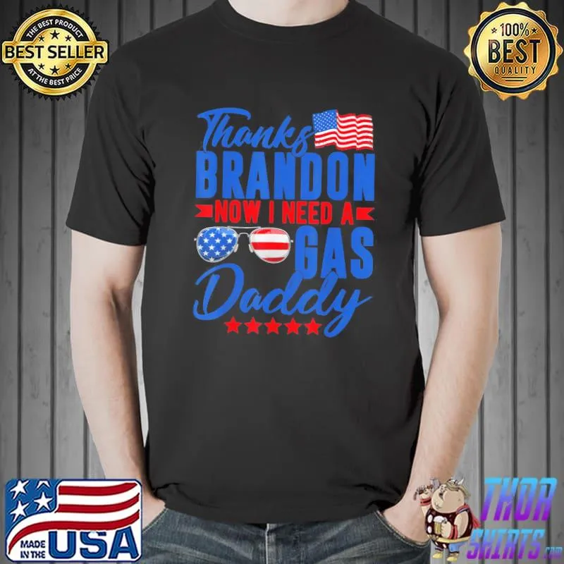 Thanks Brandon Now I Need A Gas Daddy American Flag T-Shirt Unisex