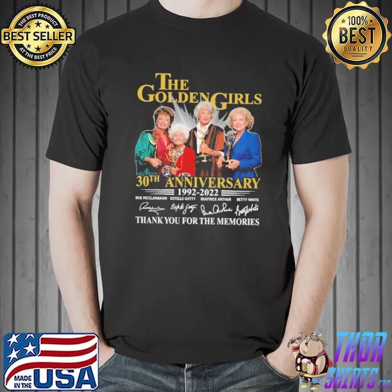 The Golden Girls 30th Anniversary Thank You For The Memories Shirt Unisex