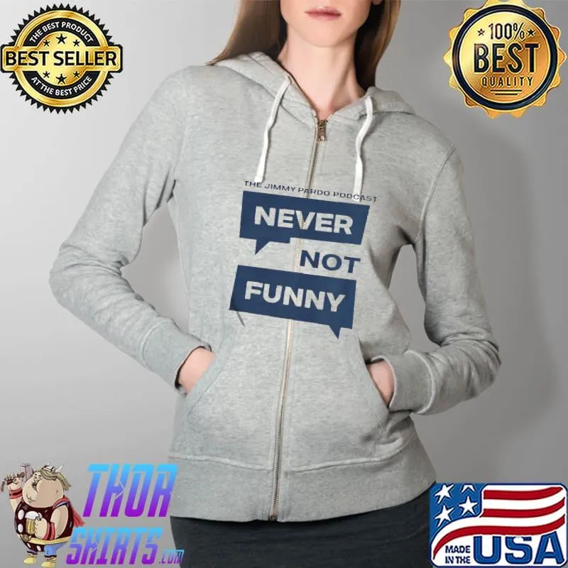 The jimmy pardo podcast never not Full Zip Hooded