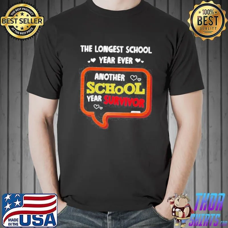 THE LONGEST SCHOOL YEAR EVER ANOTHER SCHOOL YEAR SURVIVOR 2021 SHIRT Unisex