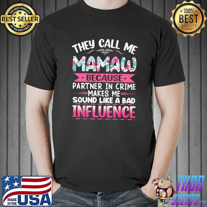 They Call Me Mamaw Because Partner In Crime Mothers Day Premium T-Shirt Unisex