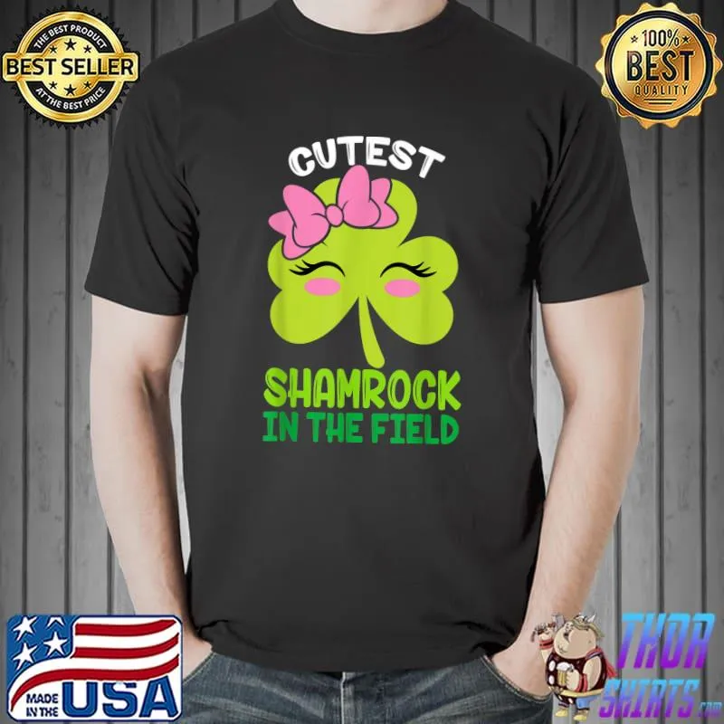Toddler Girls St Patricks Day Cutest Shamrock In The Field T-Shirt Unisex