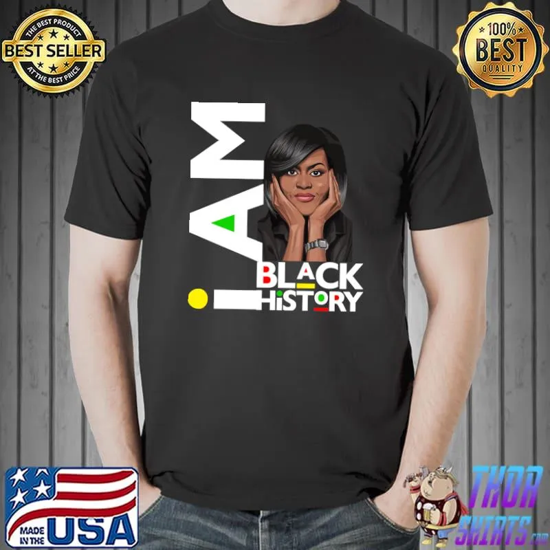 Top I Am Black History Michelle Obama International Women Queen T- Unisex