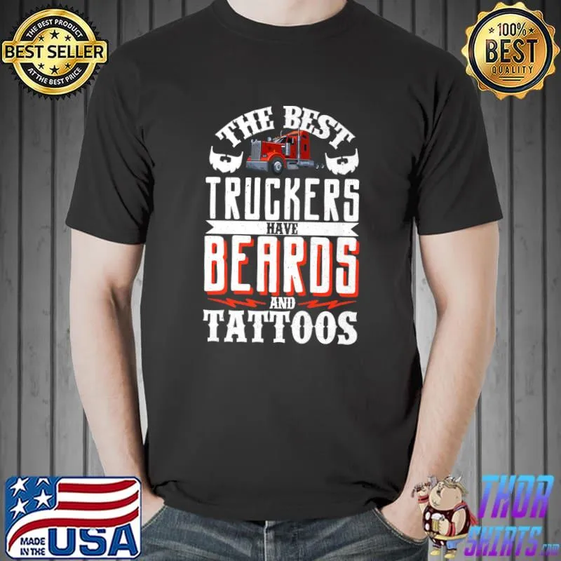 Truck Driver The Best Truckers Have Beards And Tattoos Premium T-Shirt Unisex