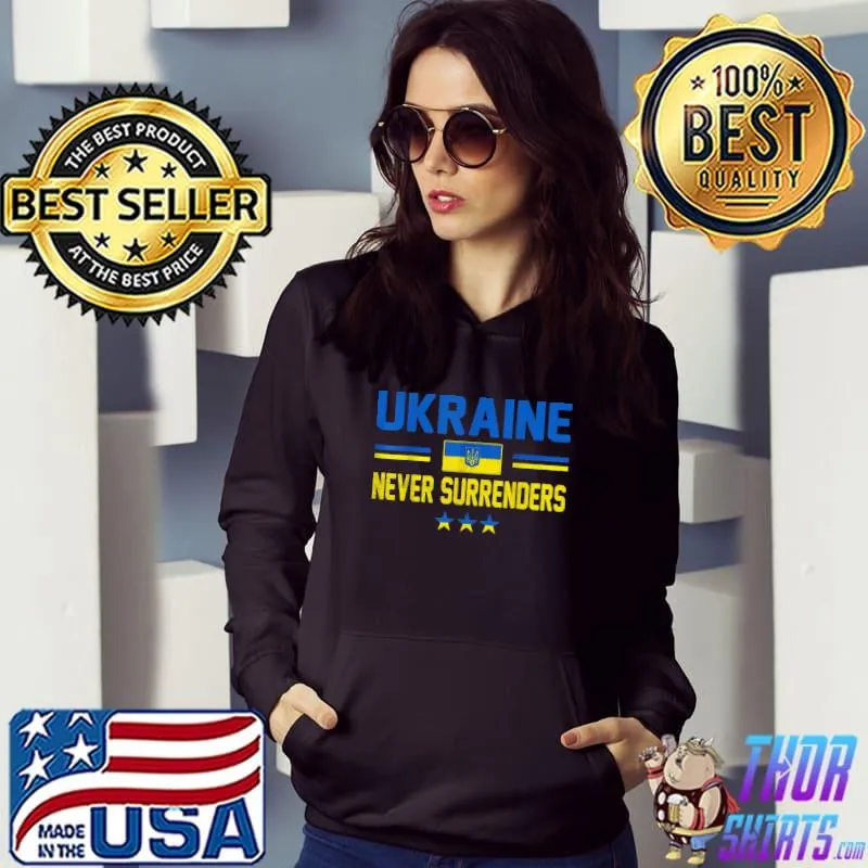UKRAINE Never Surrenders Tee Support Ukraine Ukrainian Flag T-Shirt
