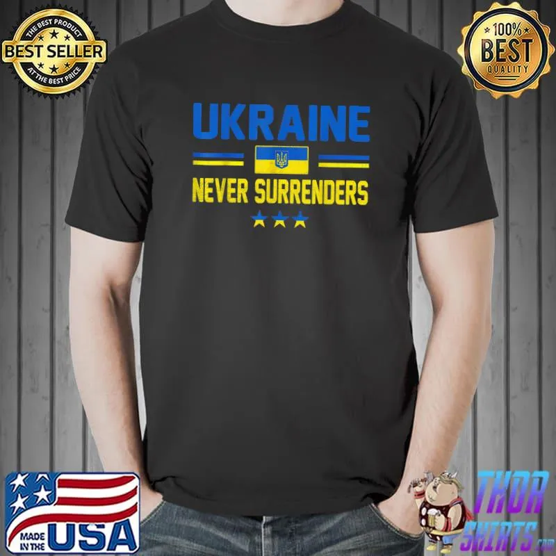 UKRAINE Never Surrenders Tee Support Ukraine Ukrainian Flag T-Shirt Unisex