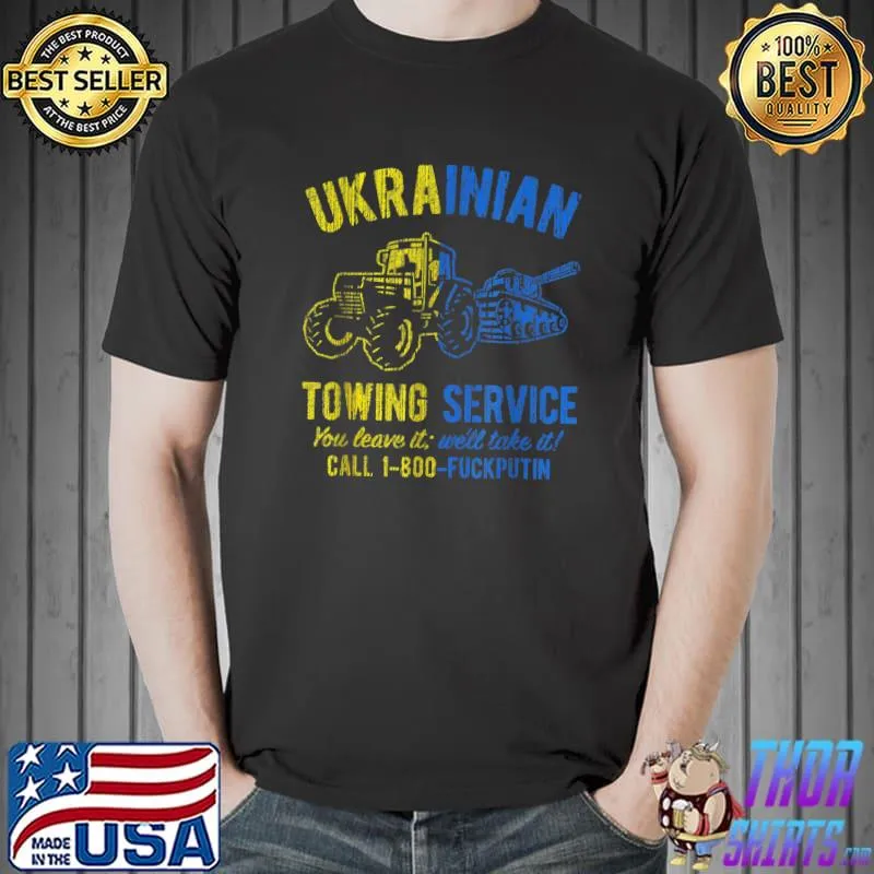 Ukrainian Towing Service Call 1-800 FuckPutin T-Shirt