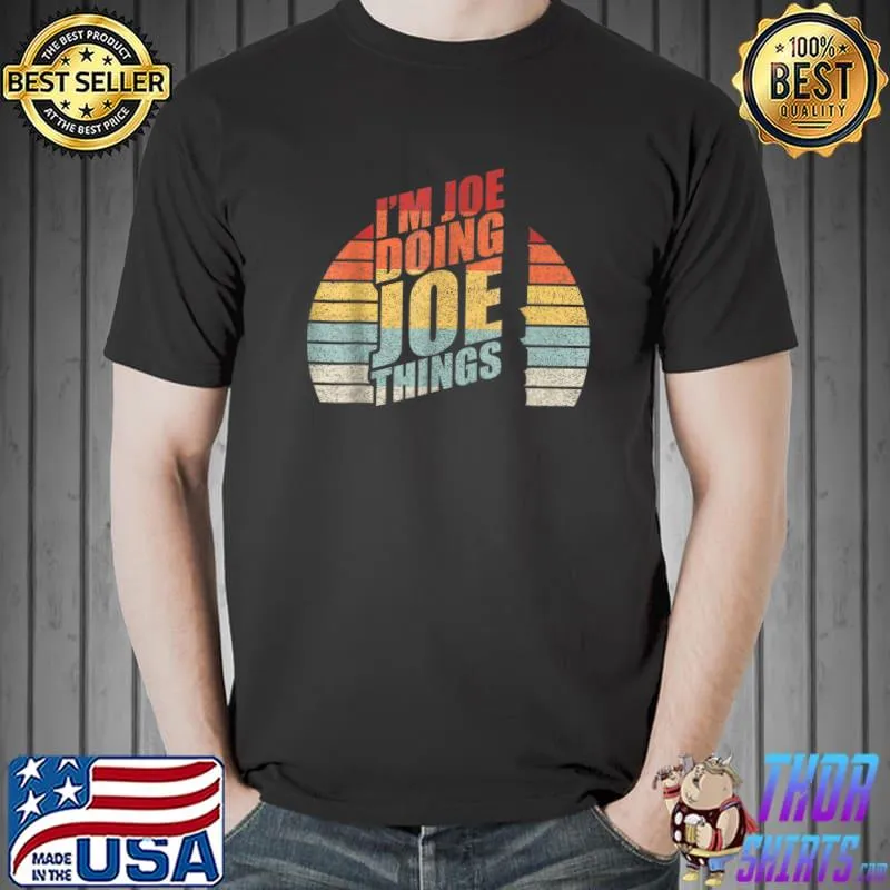 Vintage Retro I'm Joe Doing Joe Things T-Shirt Unisex