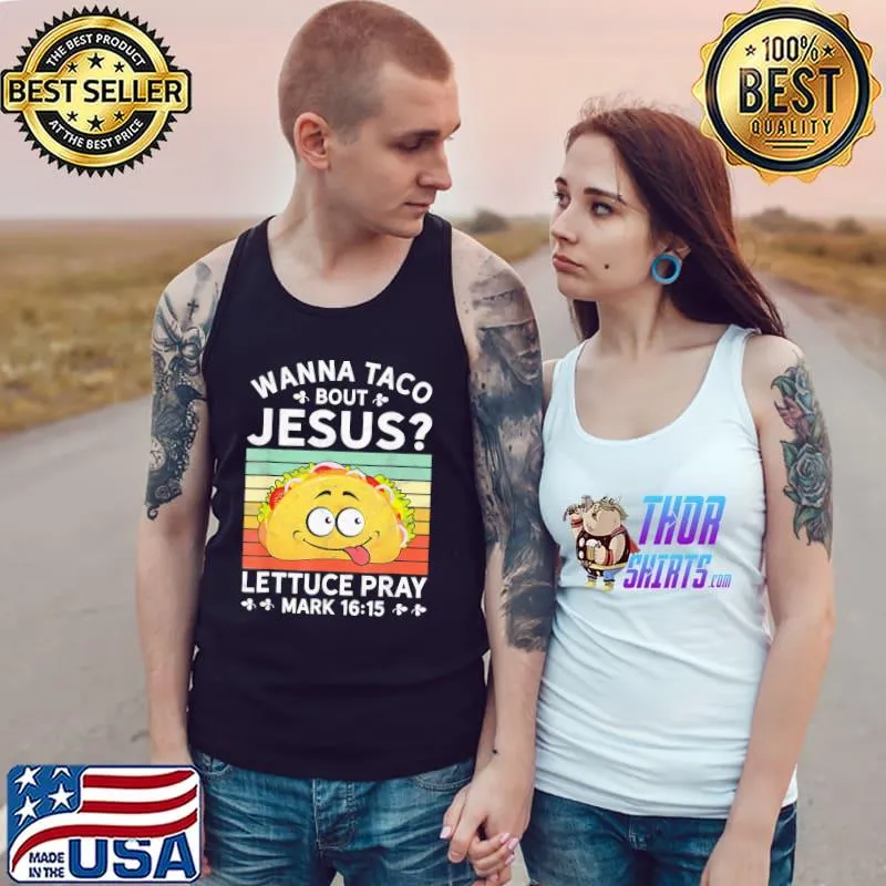 Wanna Taco Bout Jesus T-Shirt Tank Top