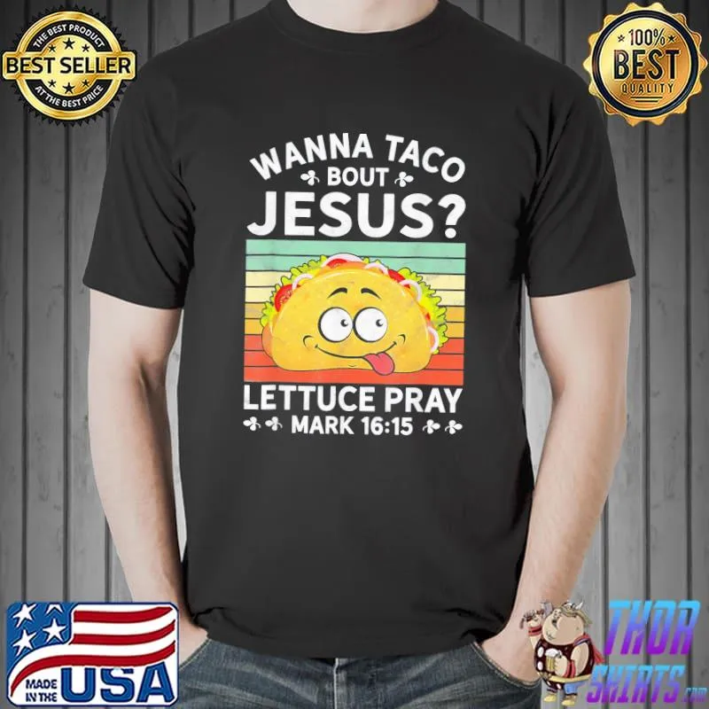 Wanna Taco Bout Jesus T-Shirt Unisex