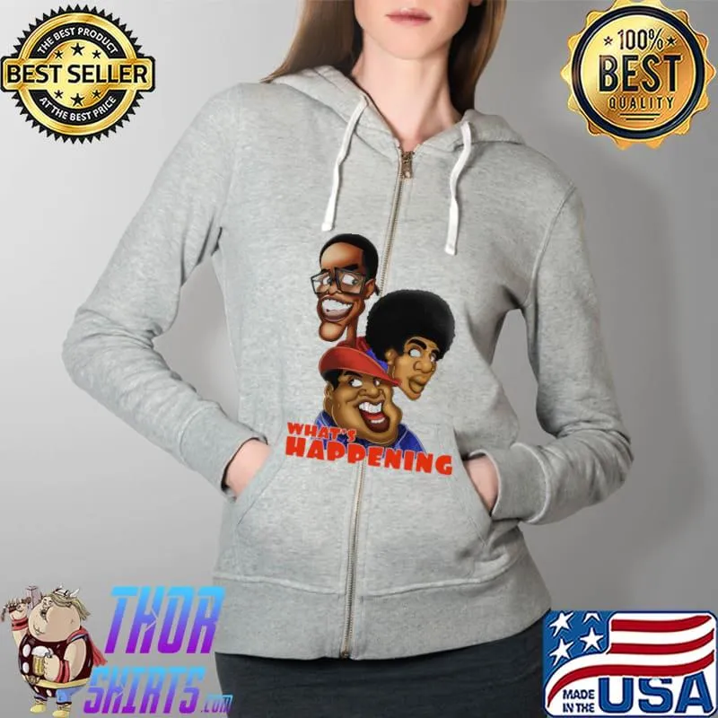 What's Happening Newest Shirt Full Zip Hooded