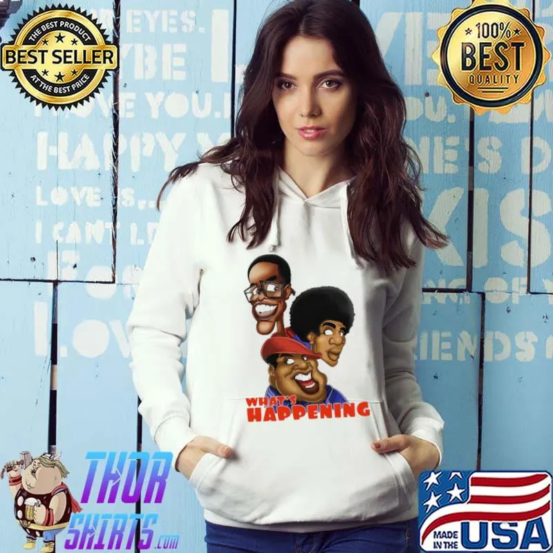 What's Happening Newest Shirt