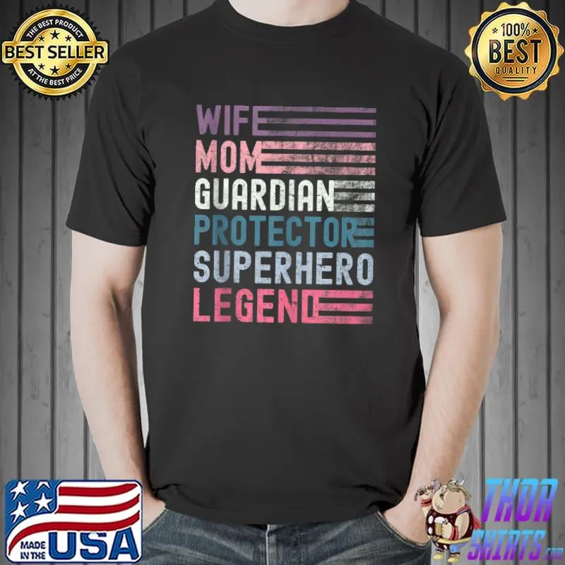 Wife Mom Guardian Protector Superhero Legend T-Shirt