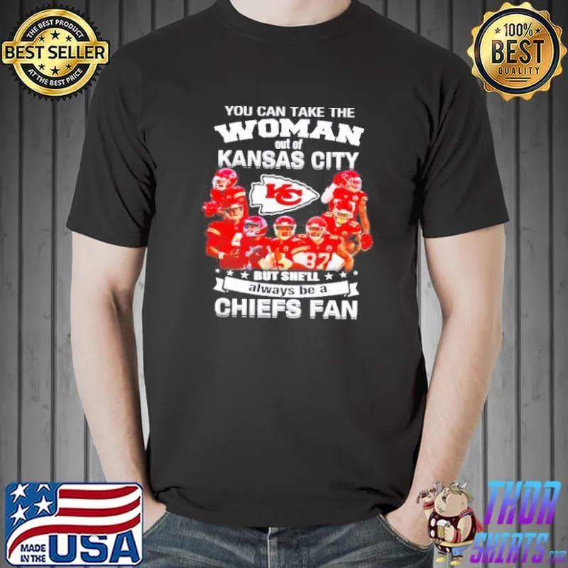 You can take the woman out of Kansas but she'll always be a Chiefs fan Unisex