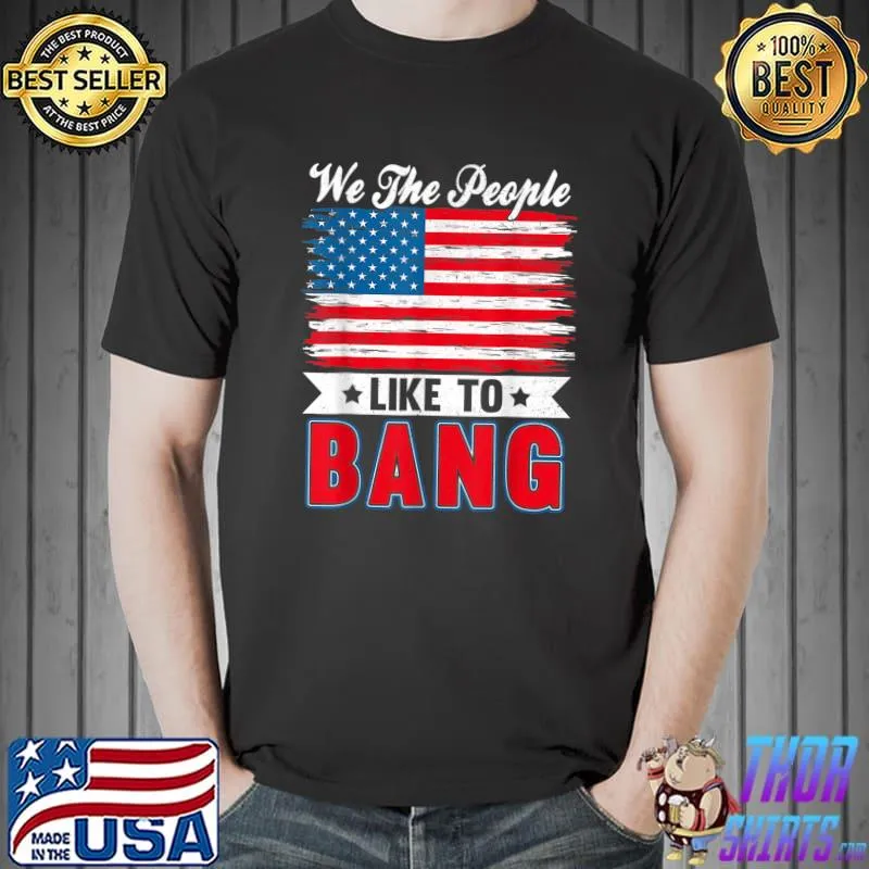 4th of July - Funny Fireworks - I'm Just Here to Bang T-Shirt