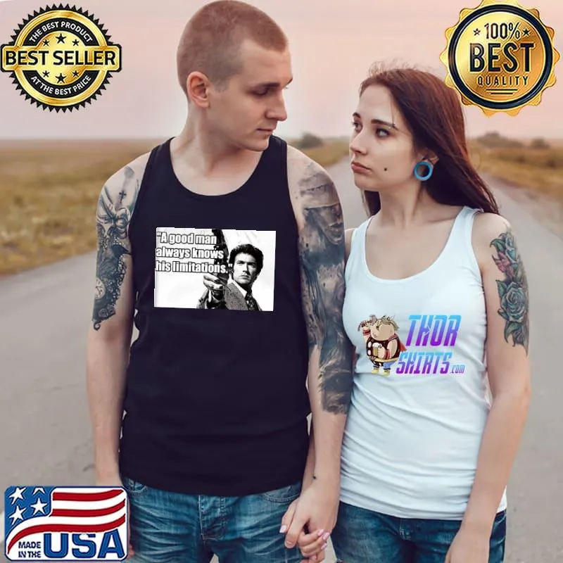 A good man always knows his limitations Clint Eastwood Tank Top