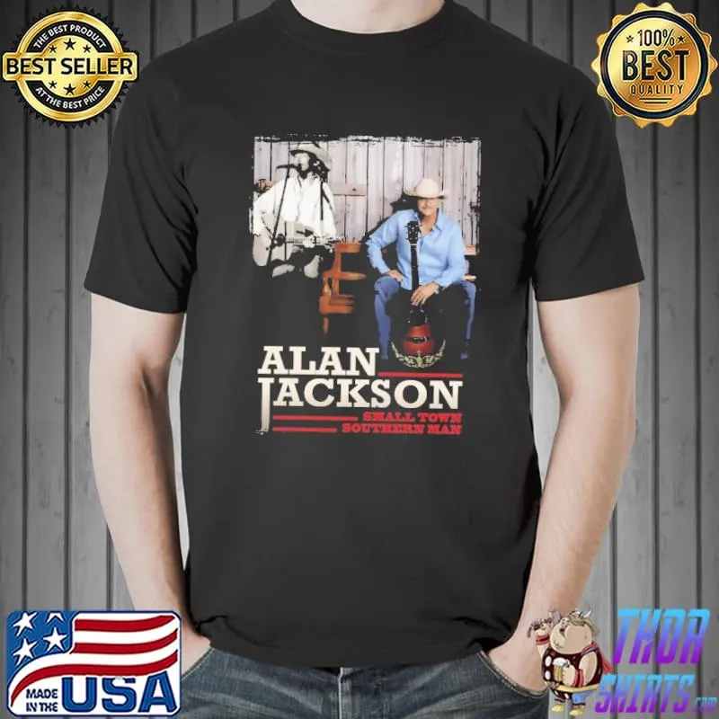 Alan Jackson Small Town Southern Man Shirt