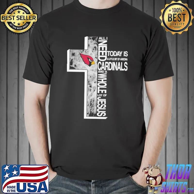 All I Need Today Is A Little Bit Of Arizona Cardinals Shirt Unisex