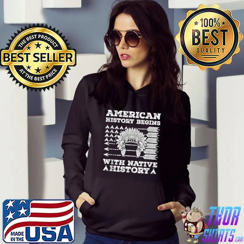 American History Begins With Native History Indian Land T-Shirt