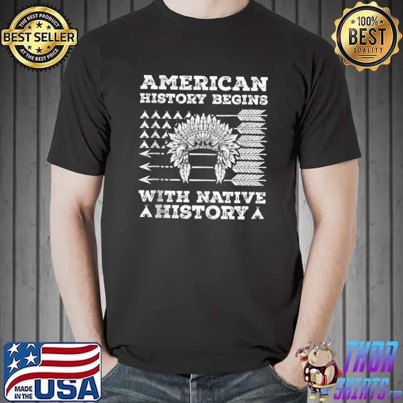 American History Begins With Native History Indian Land T-Shirt Unisex