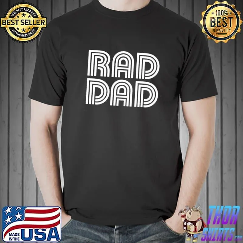 Art text design rad dad happy father's day shirt