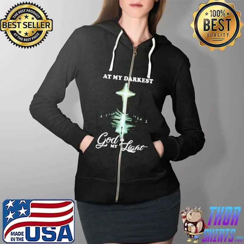 At My Darkest God Is My Light Shirt Full Zip Hooded