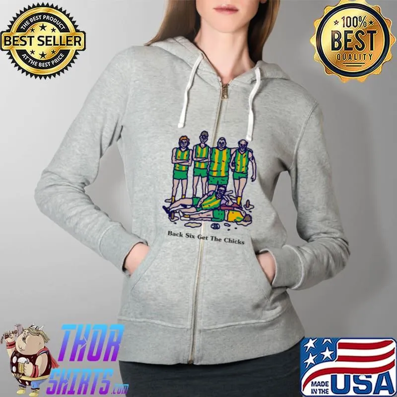 Back Six Get The Chicks Shirt Full Zip Hooded