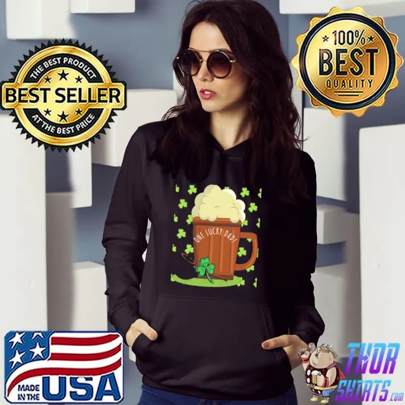 Beer And One Lucky Dad In St Patrick’s Day Unisex T-Shirt Hoodie