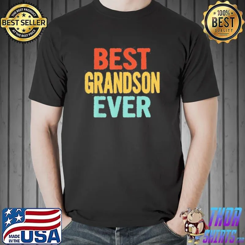 Best grandson ever idea for grandpa for son for grandson t shI shirt