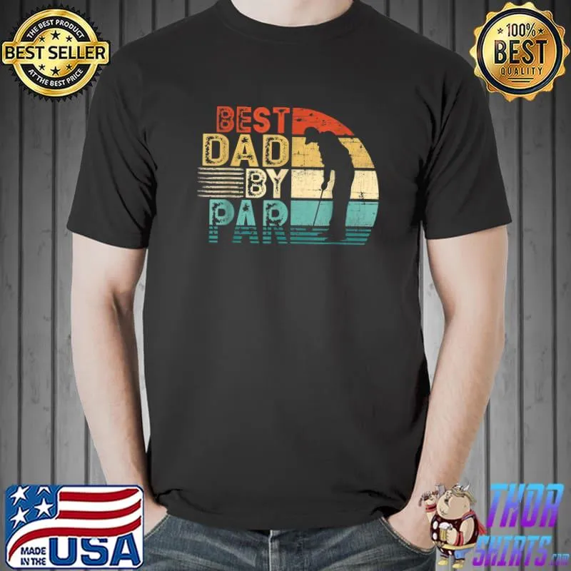Best Papa By Par Daddy Golf Lover Golfer Father's Day T-Shirt