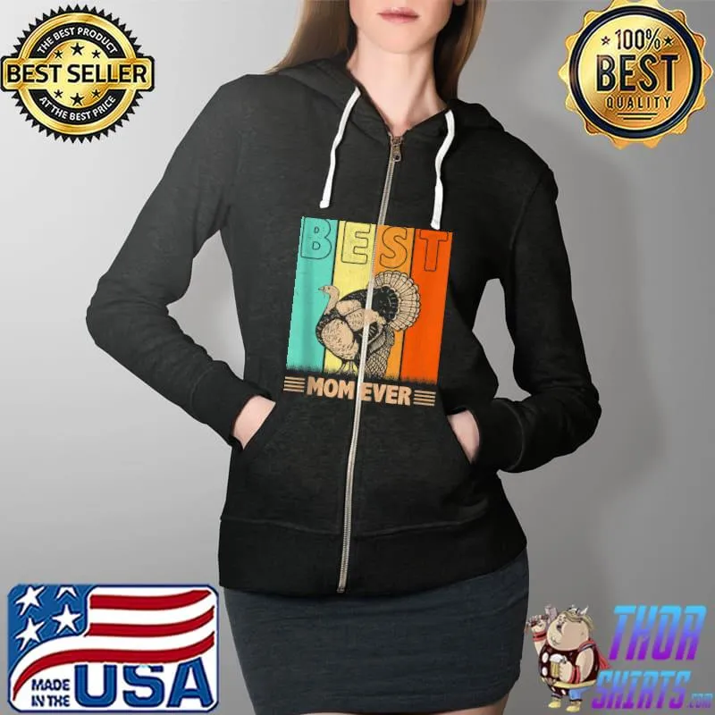 Best Turkey Mom Ever Retro Graphic Mama Mother's Day T- Full Zip Hooded