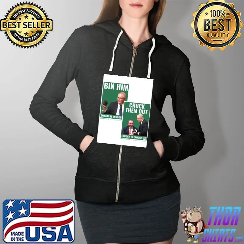 bin him chuck them out T-Shirt Full Zip Hooded