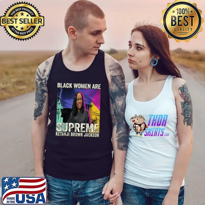 Black women are supreme ketanji Ketanji Brown Jackson T-Shirt Tank Top