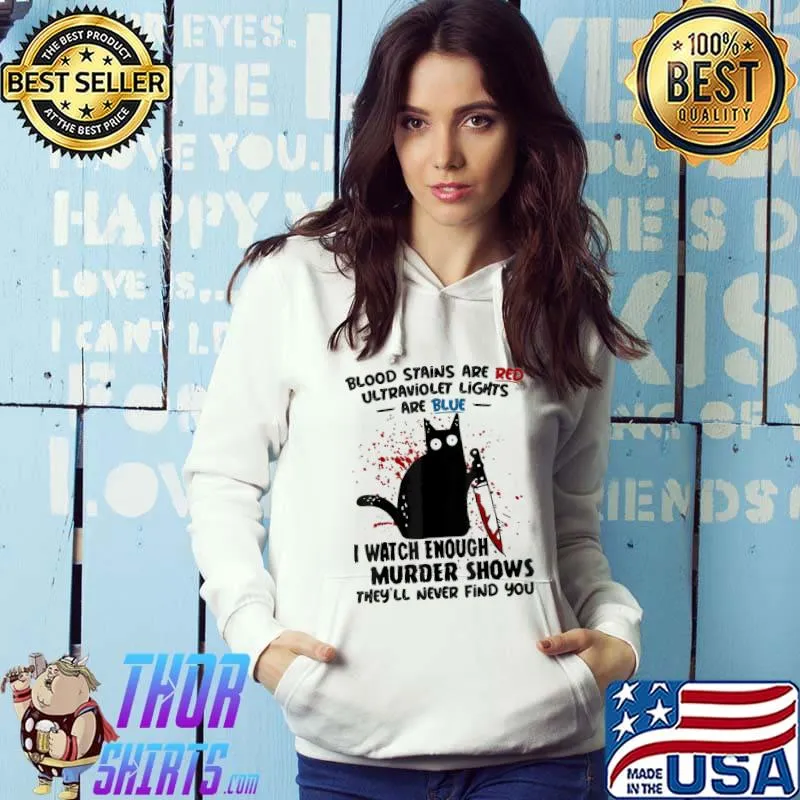 Blood stains are red ultraviolet lights are blue cat Hoodie