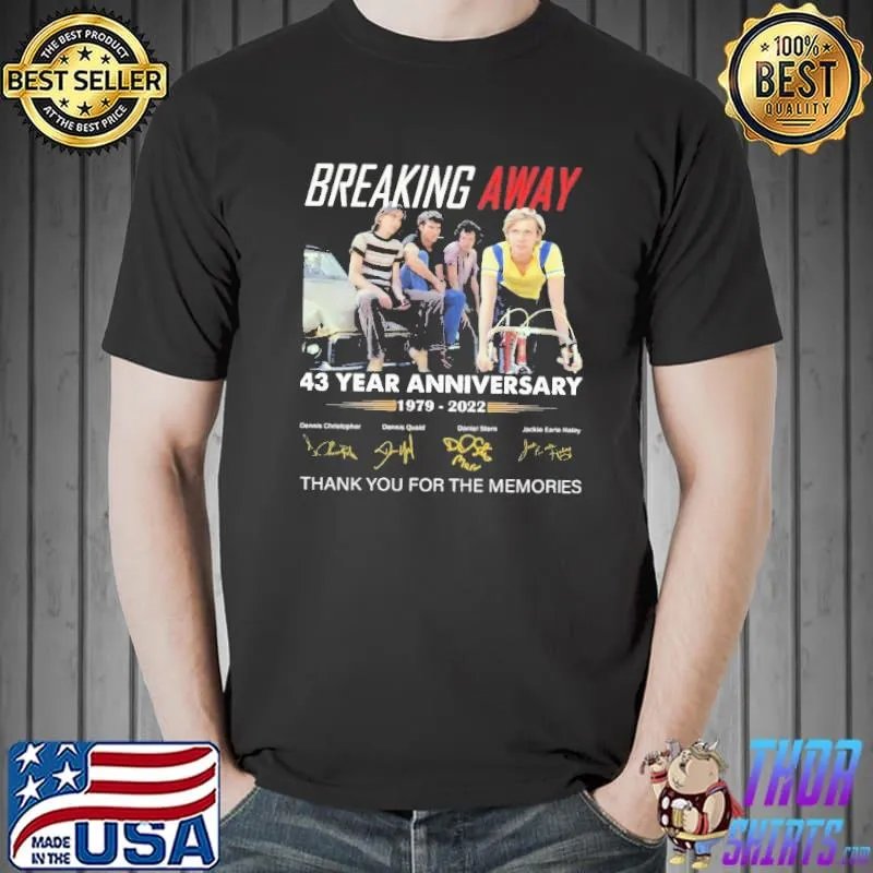 Breaking Away 43 Year Anniversary 1979 2022 Thank You For The Memories Shirt