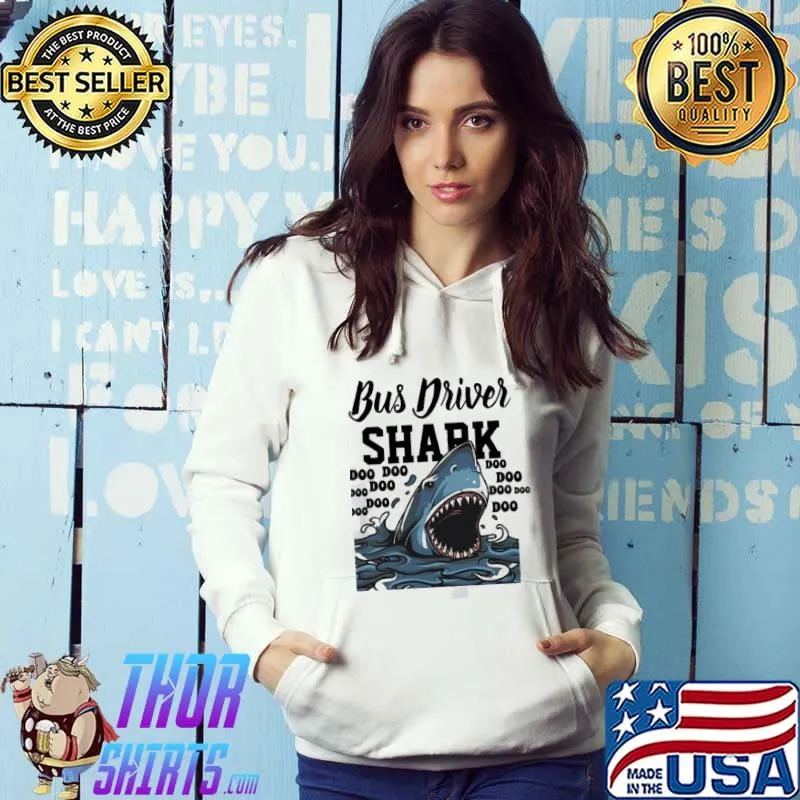 Bus driver shark funny gift idea for bus driver Hoodie