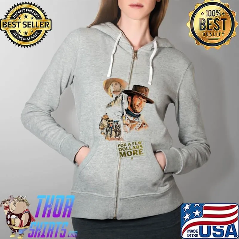Clint Eastwood For A Few Dollars More Shirt Full Zip Hooded