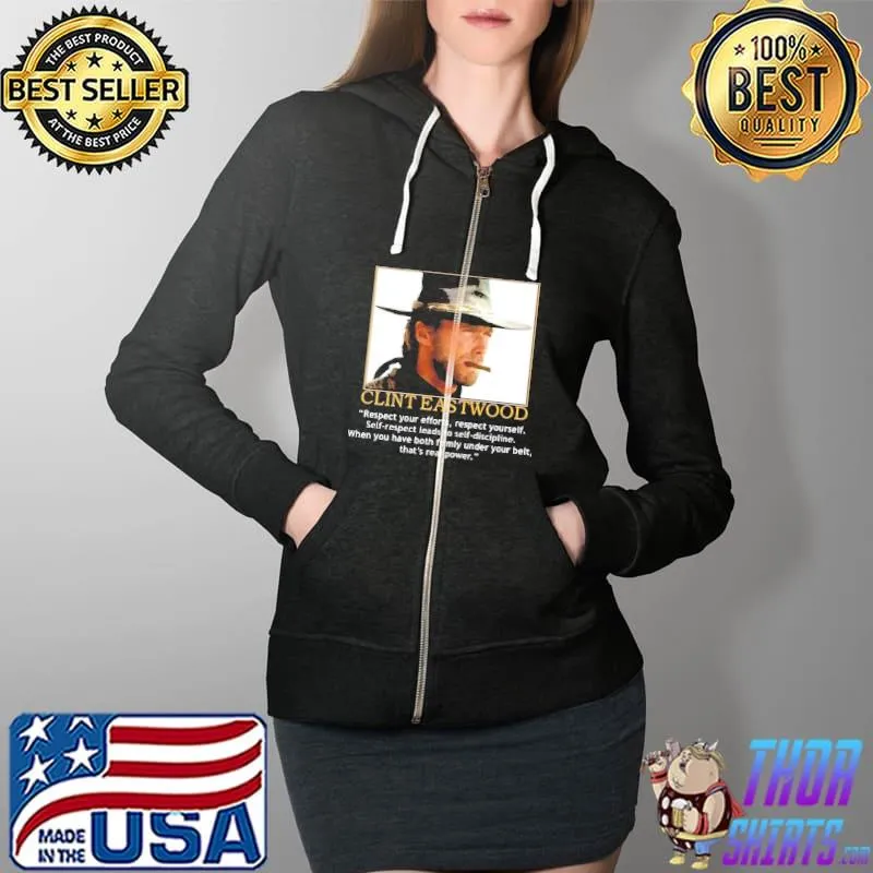 Clint Eastwood respect your efforts respect yourself Full Zip Hooded