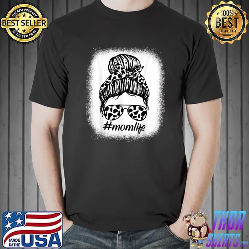 Cow Mom Life Farmer Mothers Day Messy Bun Bleached T-Shirt