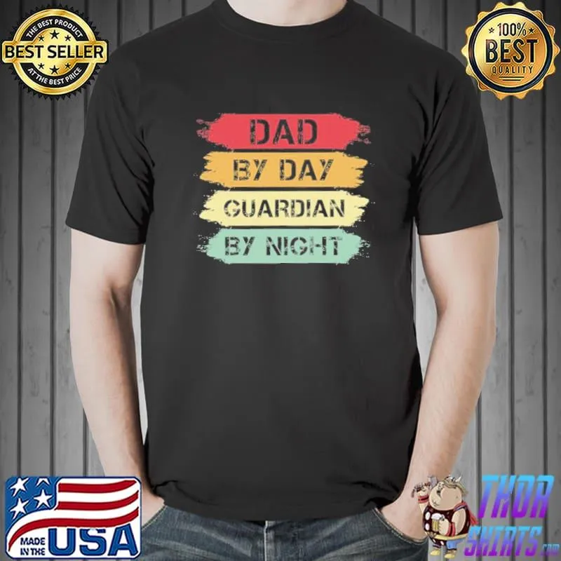 Dad by day guardian by night shirt