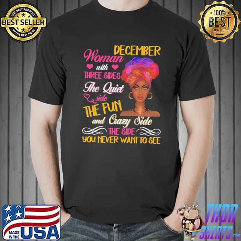 December Woman With Three Sides The Quiet Side The Fun And Crazy Side Shirt