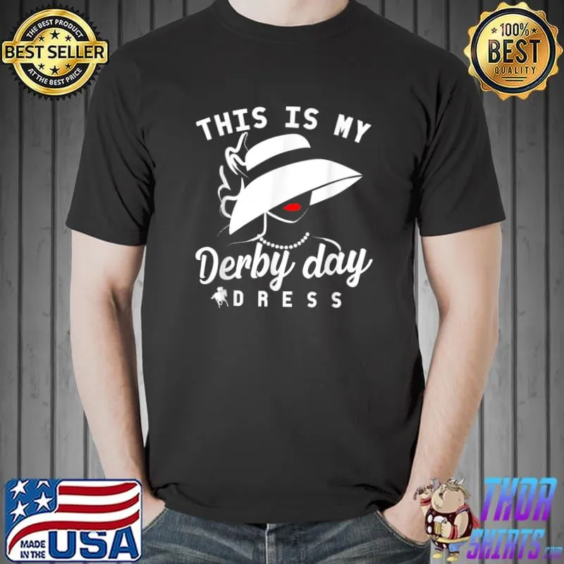 Derby Day 2022 This Is My Derby Day Dress derby day dresses T-Shirt