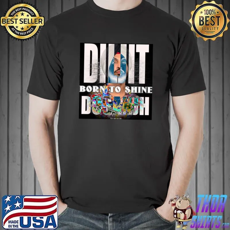 Diljit Dosanjh Born to shine T-Shirt