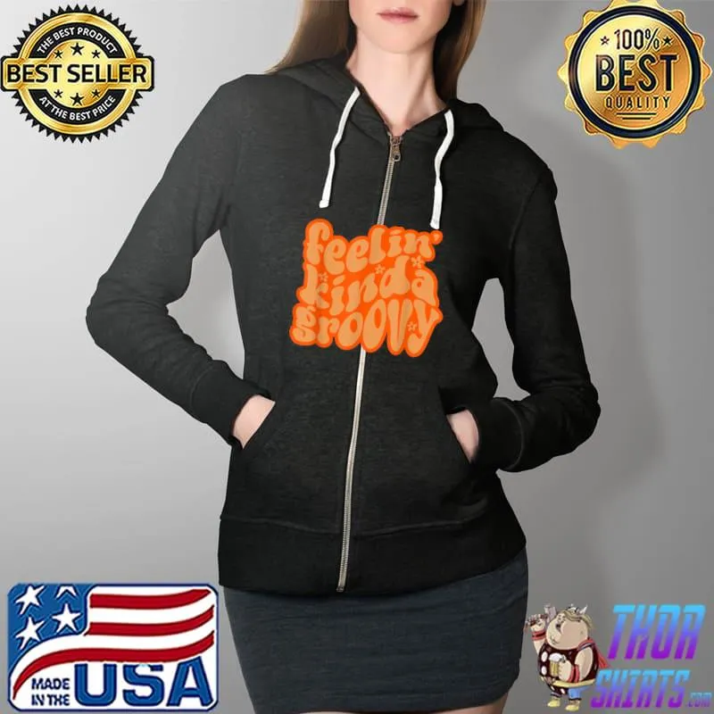 Feelin' Kinda Groovy Roller Disco Outfit 70s Aesthetic T-Shirt Full Zip Hooded