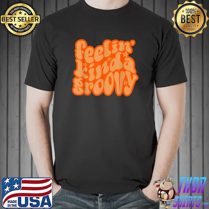 Feelin' Kinda Groovy Roller Disco Outfit 70s Aesthetic T-Shirt