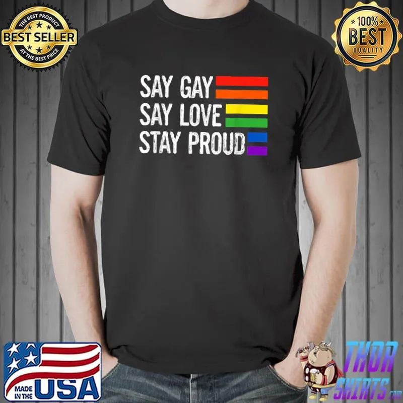 Florida Gay Say Gay Say Love Stay Proud LGBTQ Gay Rights T-Shirt