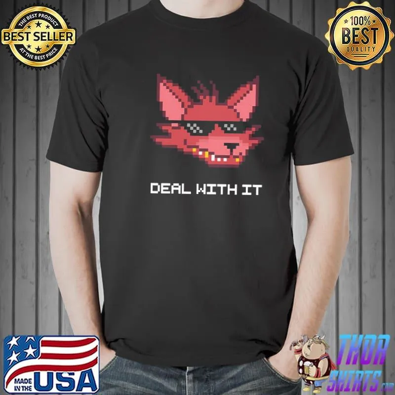 Foxy deal with it five nights at freddy's fnaf shirt