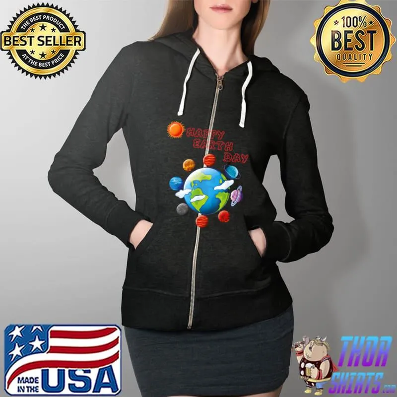 Funny Earth day quote, Happy earth Day Cool Earth day T-Shirt Full Zip Hooded