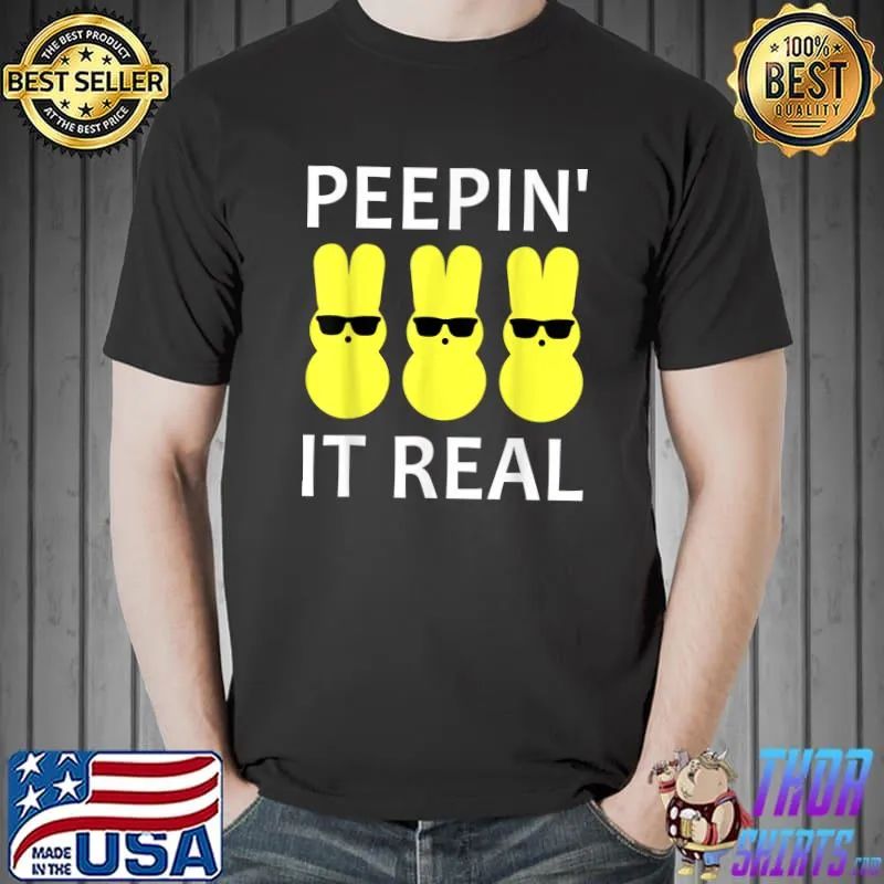Funny Peepin It Real Happy Easter Bunny T-Shirt